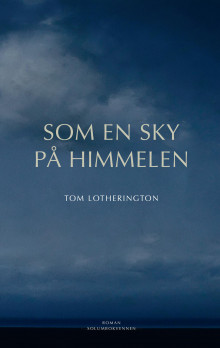 Som en sky på himmelen av Tom Lotherington (Innbundet)