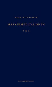 Markusmeditasjonen av Morten Claussen (Innbundet)