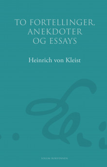 To fortellinger, anekdoter og essays av Heinrich von Kleist (Innbundet)