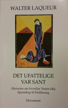 Det ufattelige var sant av Walter Laqueur (Heftet)