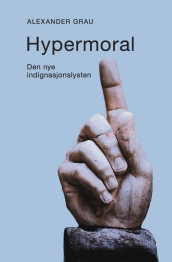 Hypermoral av Alexander Grau (Heftet)