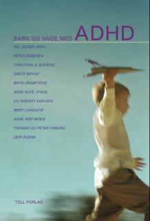 Barn og unge med ADHD av Pål Zeiner (Innbundet)