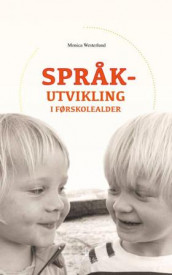 Språkutvikling i førskolealder av Monica Westerlund (Heftet)