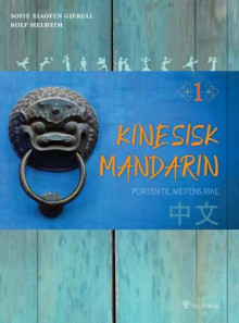 Kinesisk mandarin 1 av Sofie Xiaofen Gjerull og Rolf Melheim (Heftet)