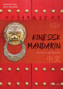 Kinesisk mandarin 2 av Xiaoling Yao og Rolf Melheim (Heftet)