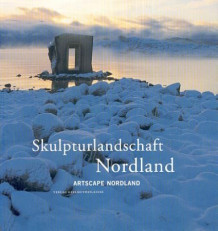 Skulpturlandschaft Nordland = Artscape Nordland av Maaretta Jaukkuri (Heftet)