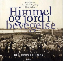 Himmel og jord i bevegelse av Olav Hamran og Arne Olav L. Hageberg (Innbundet)