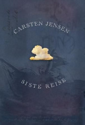 Siste reise av Carsten Jensen (Innbundet)