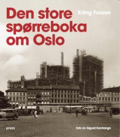 Den store spørreboka om Oslo av Erling Fossen (Heftet)
