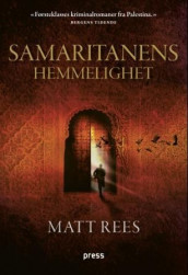 Samaritanens hemmelighet av Matt Rees (Innbundet)