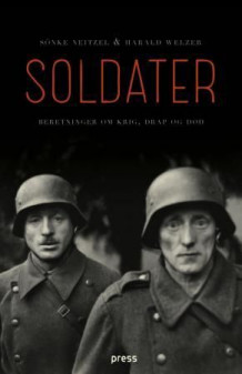 Soldater av Sönke Neitzel og Harald Welzer (Innbundet)