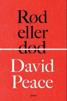 Rød eller død av David Peace (Innbundet)