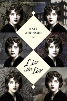 Liv etter liv av Kate Atkinson (Innbundet)