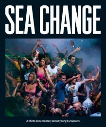 Sea Change av Jocelyn Bain Hogg, Aslak Sira Myhre, Harald Birkevold, Mark Watkins og Thor Arvid Dyrerud (Heftet)