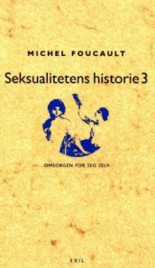 Seksualitetens historie III av Michel Foucault (Heftet)