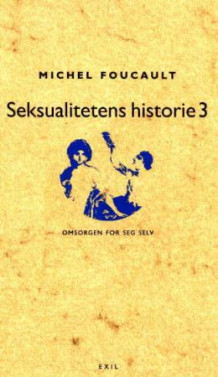 Seksualitetens historie III av Michel Foucault (Heftet)