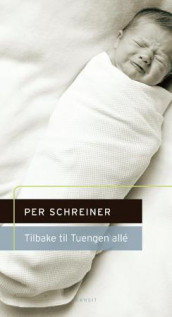 Tilbake til Tuengen allé av Per Schreiner (Innbundet)