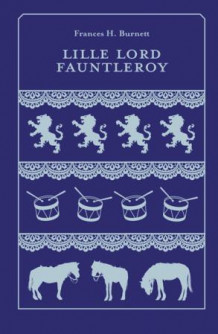 Lille lord Fauntleroy av Frances Hodgson Burnett (Ebok)