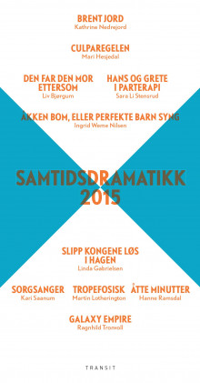 Samtidsdramatikk 2015 av Kathrine Nedrejord, Mari Hesjedal, Liv Bjørgum, Sara Li Stensrud, Ingrid Weme Nilsen, Linda Gabrielsen, Kari Saanum, Martin Lotherington, Hanne Ramsdal og Ragnhild Tronvoll (Innbundet)