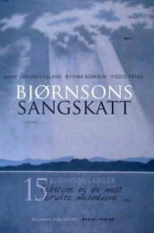 Bjørnsons sangskatt av Anne Jorunn Kydland, Øyvind Norheim og Vigdis Ystad (Innbundet)