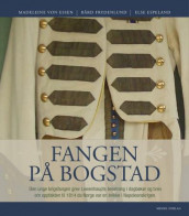Fangen på Bogstad av Else Espeland, Madeleine von Essen og Bård Frydenlund (Innbundet)