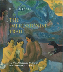 The impressionist trail av Nils Messel (Heftet)