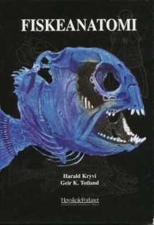 Fiskeanatomi av Harald Kryvi og Geir K. Totland (Innbundet)