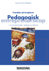 Pedagogisk entreprenørskap av Inger Karin Røe Ødegård (Heftet)