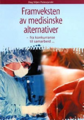 Framveksten av medisinske alternativer av Dag Viljen Poleszynski (Heftet)