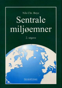 Sentrale miljøemner av Nils Christian Boye (Heftet)