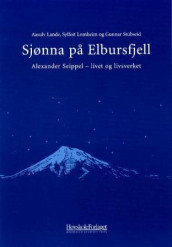 Sjønna på Elbursfjell av Aasulv Lande, Sylfest Lomheim og Gunnar Stubseid (Innbundet)