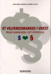 Et velferdsmarked i vekst av Børre Nylehn og Anne Marie Støkken (Heftet)