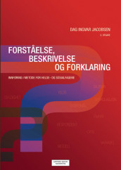 Forståelse, beskrivelse og forklaring av Dag Ingvar Jacobsen (Heftet)