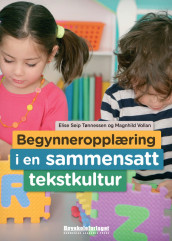 Begynneropplæring i en sammensatt tekstkultur av Elise Seip Tønnessen og Magnhild Vollan (Heftet)