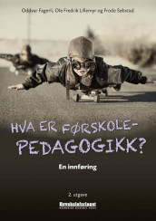 Hva er førskolepedagogikk? av Oddvar Fagerli, Ole Fredrik Lillemyr og Frode Søbstad (Heftet)