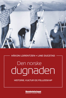 Den norske dugnaden av Line Dugstad og Håkon Lorentzen (Heftet)
