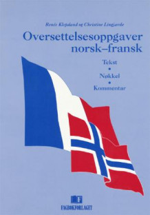 Oversettelsesoppgaver norsk-fransk av Renee Klepsland og Christine Lingjærde (Heftet)