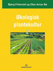 Økologisk plantekultur 2 av Bjørg Fritsvold og Olav Arnar Bøe (Heftet)