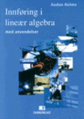 Innføring i lineær algebra av Audun Holme (Heftet)
