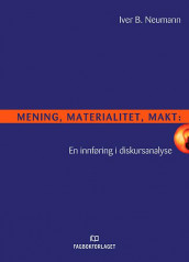 Mening, materialitet, makt av Iver B. Neumann (Heftet)