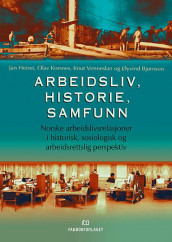 Arbeidsliv, historie, samfunn av Øyvind Bjørnson, Jan Heiret, Olav Korsnes og Knut Venneslan (Heftet)