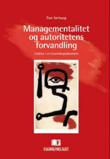 Managementalitet og autoritetens forvandling av Tian Sørhaug (Heftet)