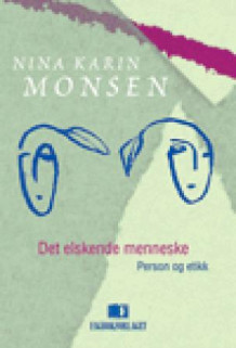 Det elskende menneske av Nina Karin Monsen (Heftet)