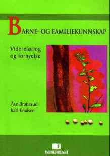 Barne- og familiekunnskap av Åse Bratterud og Kari Emilsen (Heftet)