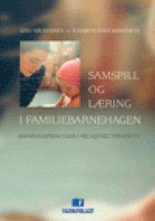 Samspill og læring i familiebarnehagen av Gerd Abrahamsen og Elisabeth Ianke Mørkeseth (Heftet)