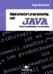Objektorientert programmering med Java av Viggo Holmstedt (Heftet)