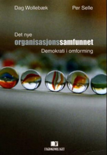 Det nye organisasjonssamfunnet av Dag Wollebæk og Per Selle (Heftet)