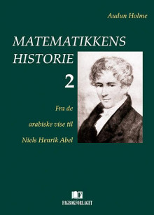 Matematikkens historie 2 av Audun Holme (Innbundet)
