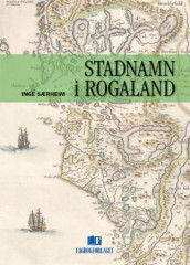 Stadnamn i Rogaland av Inge Særheim (Innbundet)