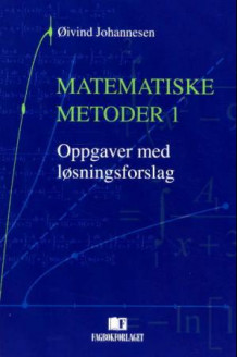 Matematiske metoder 1 av Øivind Johannesen (Heftet)